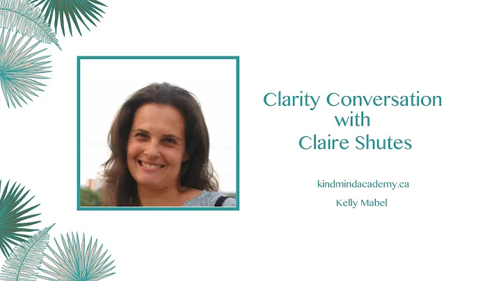 Kind Mind Conversation with Claire Shutes