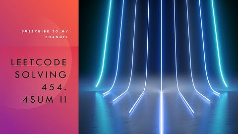 Leetcode Solving 454. 4Sum II