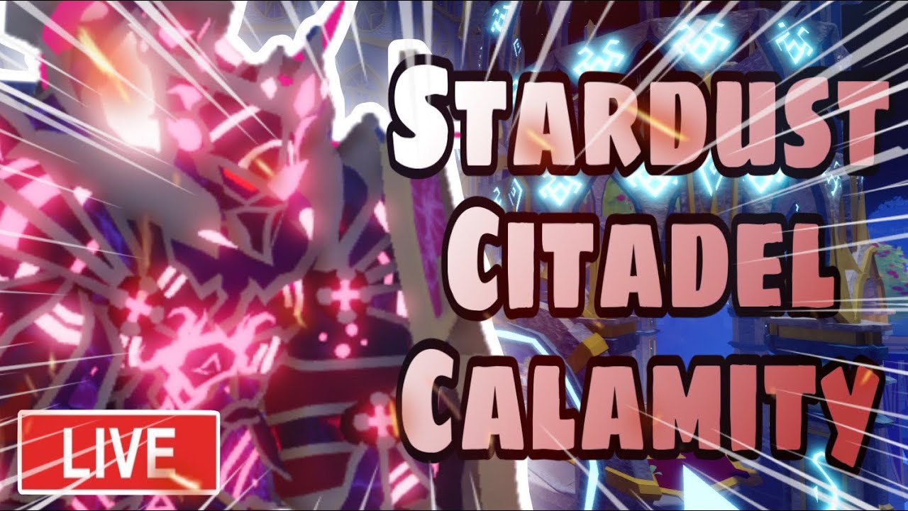 Stardust Citadel Calamity Fabled Legacy Live - YouTube