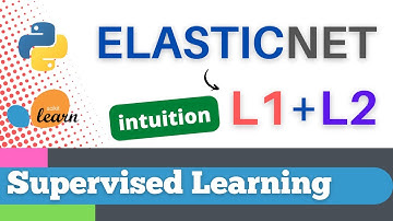 #33: Scikit-learn 30:Supervised Learning 8:  Intuition for ElasticNet
