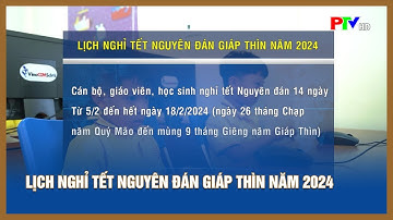 Lịch nghỉ Tết Nguyên Đán Giáp Thìn năm 2024