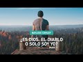 ¿Es Dios, el Diablo o Solo Soy Yo? - Parte 1 - Bayless Conley