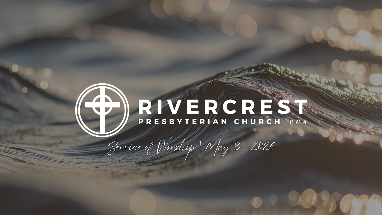 Rivercrest PCA - Sunday 05.03.2026