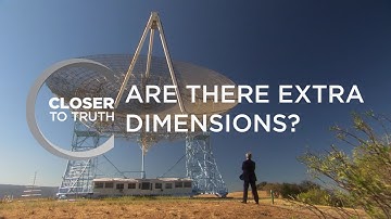 Are there Extra Dimensions? | Episode 406 | Closer To Truth