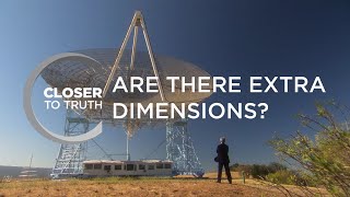 Are there Extra Dimensions? | Episode 406 | Closer To Truth