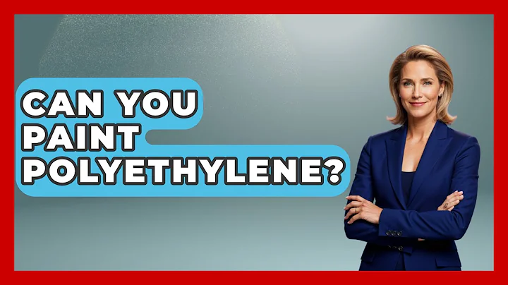 Can You Paint Polyethylene? - Chemistry For Everyone