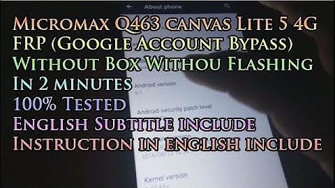 Micromax Q463 Frp Unlock Without Flashing Without Box 100% Tested 2018 Eng Sub