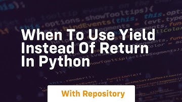 when to use yield instead of return in python
