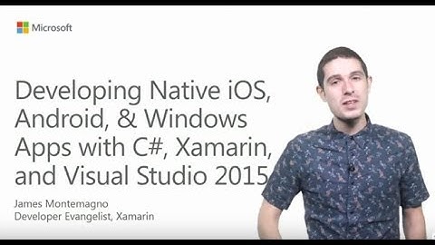 Building cross platform mobile apps using C# and Visual Studio 2015