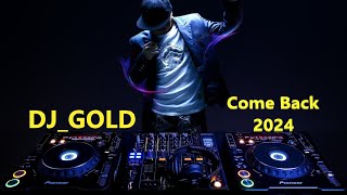 🚨🚨DJ_GOLD - ✅✅Come Back 2024 ✅✅