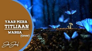 Yaar Mera Titliaan Warga(Cover) | Sabi Sohal | Afsana Khan | New Punjabi Song 2024