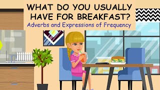 what do you usually have for breakfast adverbs and expressions of frequency