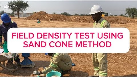 FIELD DENSITY TEST USING SAND CONE METHOD