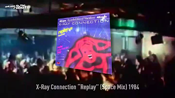 X-Ray Connection "Replay" (Space Mix) 1984