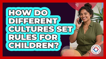 How Do Different Cultures Set Rules For Children? - Single Parent Support Hub