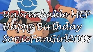 ♚ ᙢᙅᔕ ♚ Unbreakable MEP [Happy Birthday SonicFanGirl2007]
