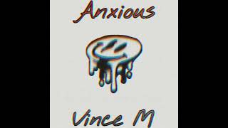 Vince M - Anxious (prod. Klimlords x Guala Beatz)