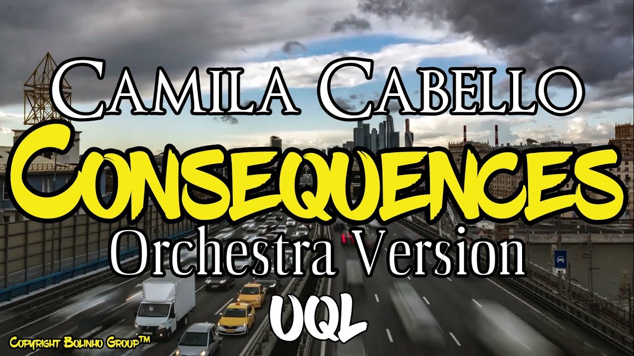 Camila Cabello - Consequences (Lyrics\Lyric Video) [Orchestra Version ...