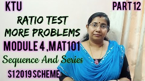 Ratio Test More Problems |Sequence and Series Module 4|MAT101|S1 |KTU Maths Part 12