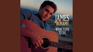 Video thumbnail of "James Bonamy - All I Do Is Love Her"