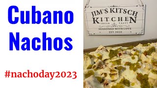 Amazing recipe for Cubano Nachos- like a Cuban sandwich on top of nachos #nachoday2023
