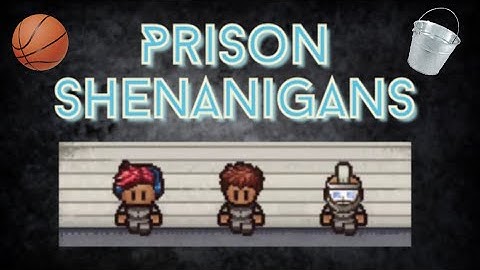 Prison Shenanigans - The Escapists 2