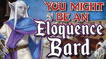 You Might Be a College of Eloquence Bard | Bard Subclass Guide for DND 5e (2014)