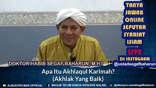 Apa Itu Akhlaqul Karimah akhlak Yang Baik  Dr Habib Segaf Baharun Mhi