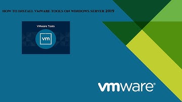 How to install VMware Tools for Microsoft Windows Server 2019 Desktop environment