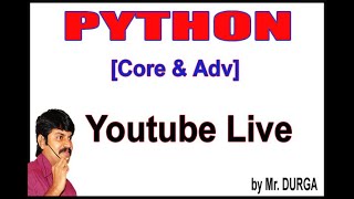 Python(Core & Adv) Live Stream by Durga Sir @ 1:00PM