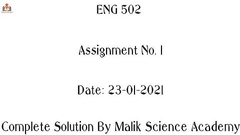 ENG 502 Assignment No. 1 Complete Solution By Malik Science Academy||Fall 2020|