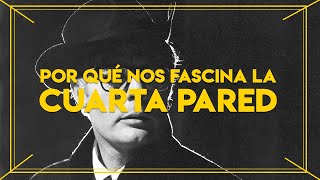 ¿Por qué nos fascina la cuarta pared?