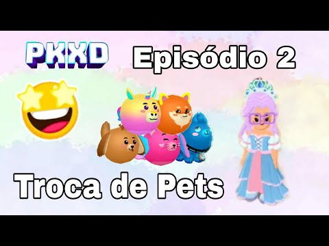 Episódio 2 Trocas de Pets Surpresa no final 😘