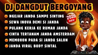 💥NGEJAR JANDA SAMPE SINTING 🎶 DJ DANGDUT REMIX TERBARU 2026