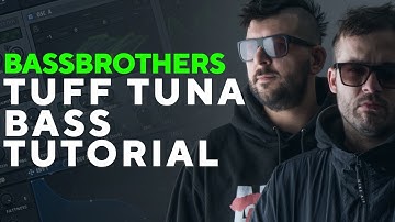 How To Make BASSES like BASSBROTHERS - TUFF TUNA | Serum Tutorial