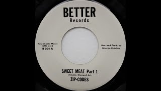 Zip Codes - Sweet Meat (Part1) *Better Records*