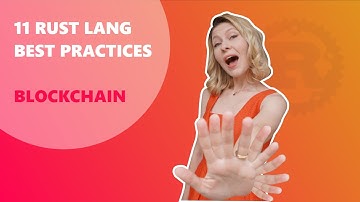 11 Rust Lang Best Practices for Blockchain Development
