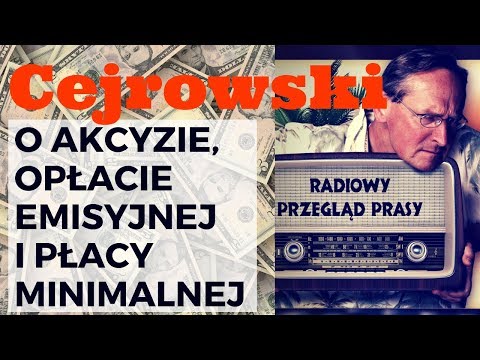 Cejrowski o akcyzie, płacy minimalnej i opłacie emisyjnej 2018/12/04 Radiowy Przegląd Prasy odc. 975
