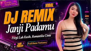 💥 DJ DANGDUT REMIX JANJI PADAMU | BASS MENGHENTAK 2026 | NONSTOP REMIX INDONESIA