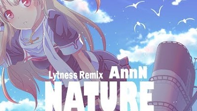 AnnN,Lytness - Nature (Lytness remix)