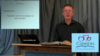 Carelinks Missionary Training Program Session 11 Forgiveness Issues [1]
