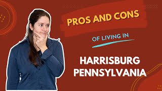 Pros & Cons of Living in Harrisburg, Pennsylvania