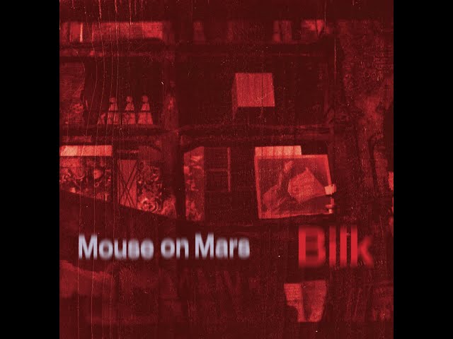 Mouse on Mars - Bilk A3