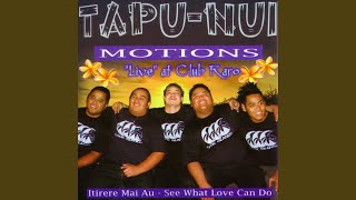 Video thumbnail of "Tapunui Motions - Taku Manu E Torea / Mouria Te Re / Vai Oritana (Live)"