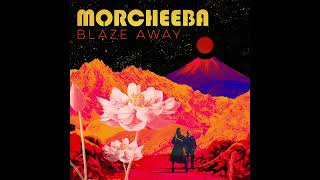 Morcheeba feat. Roots Manuva - &quot;Blaze Away&quot;