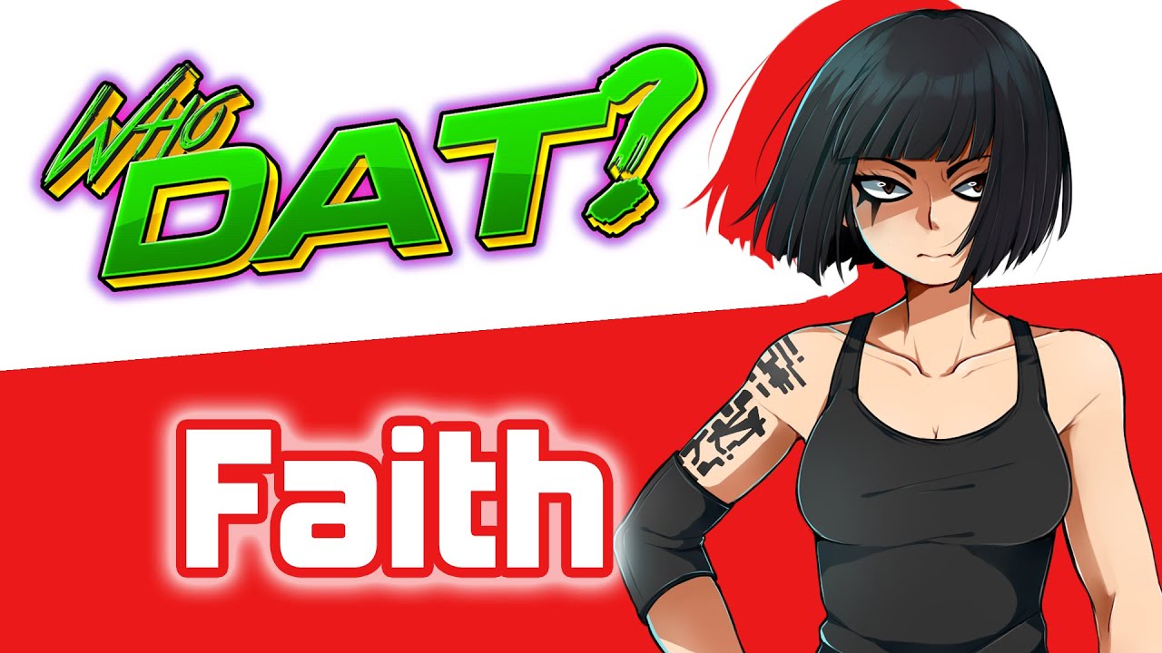 FAITH (Mirror's Edge) - Who Dat? [Character Review] 