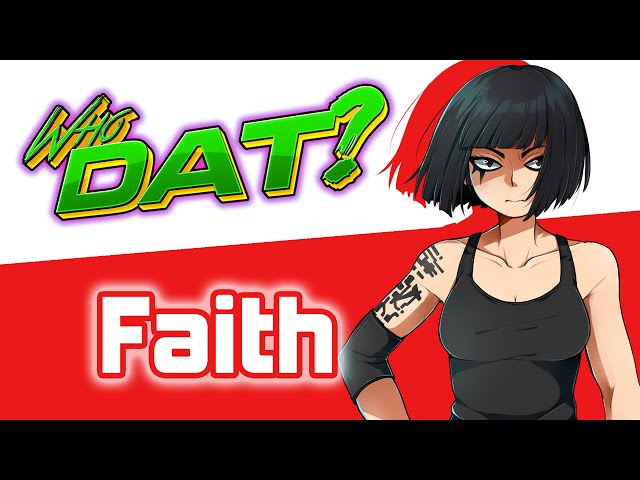 FAITH (Mirror's Edge) - Who Dat? [Character Review] 