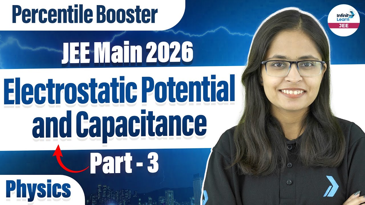 Electrostatic Potential and Capacitance Part 3 | Class 12 Physics | JEE ...