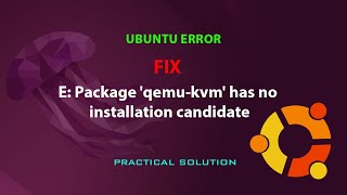 UBUNTU FIX: E: Package 'qemu-kvm' has no installation candidate