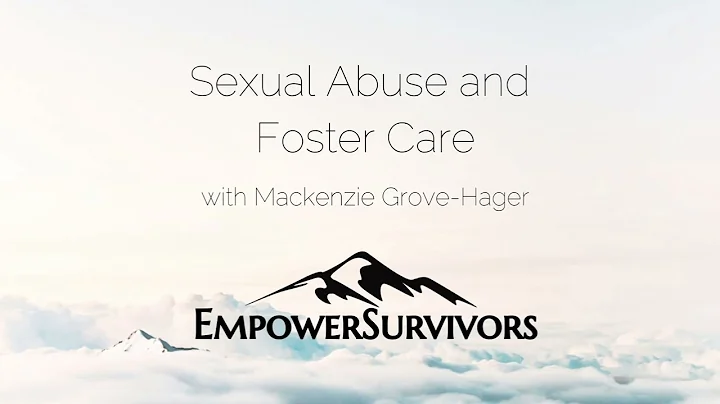 Childhood Sexual Abuse and the Foster Care System